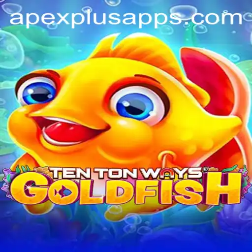 Discover the Thrilling Universe of TenTonWaysGoldfish with APEXPLUS